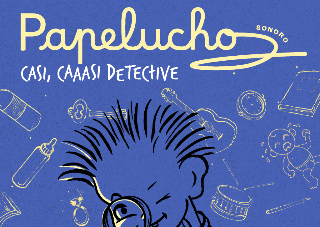 Papelucho Casi Caaasi Detective – Sonoro