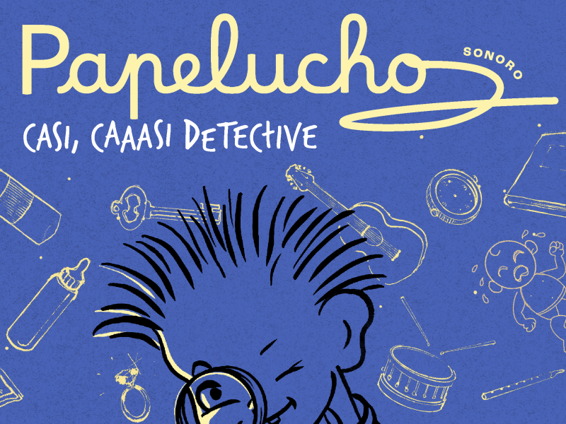 Papelucho Casi Caaasi Detective – Sonoro